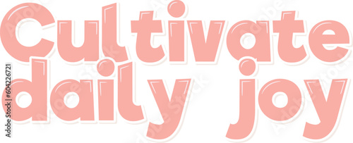 This lettering vector design inspires you to cultivate daily joy and gratitude, reminding you to appreciate the little things in life