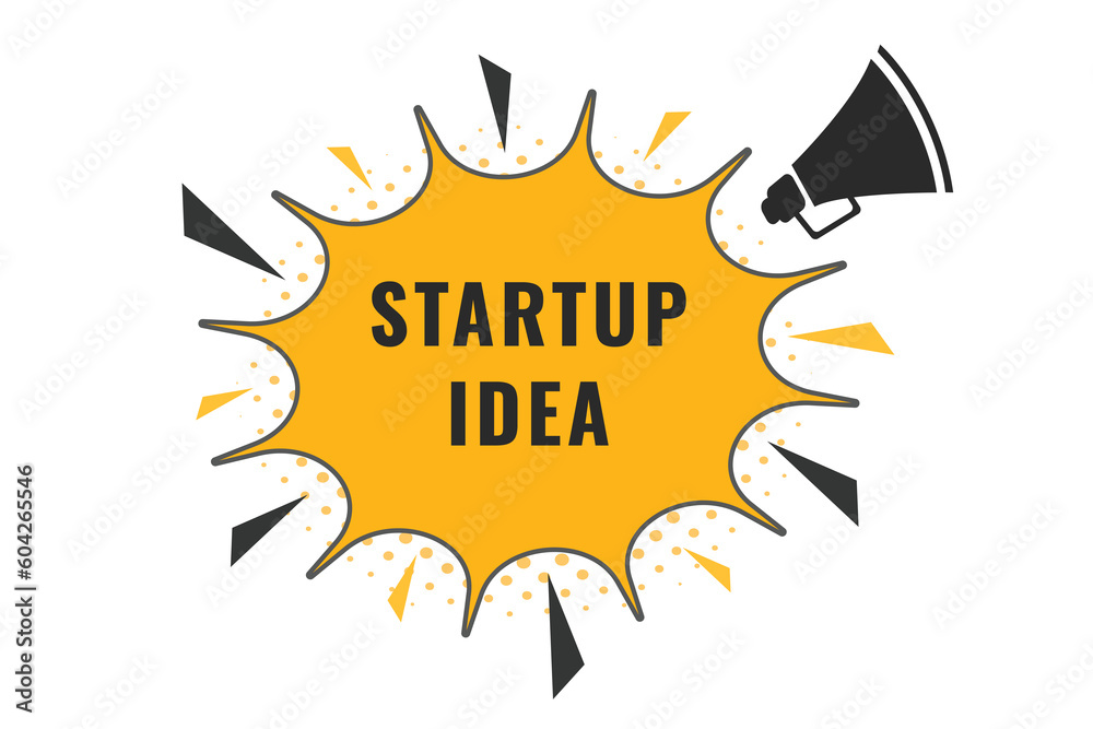 Fototapeta premium Startup Idea Button. Speech Bubble, Banner Label Startup Idea