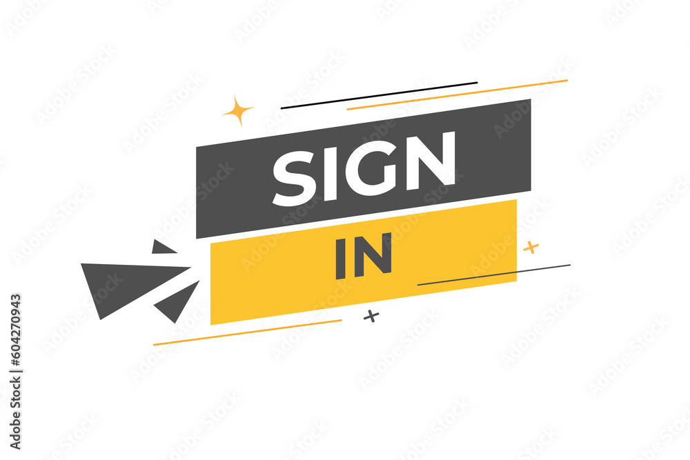 Sign in Button. Speech Bubble, Banner Label Sign in Sign in Button. Speech Bubble, Banner Label Sign in