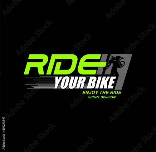 RIDE YOUR BIKE, T shirt design print ready template vector art.