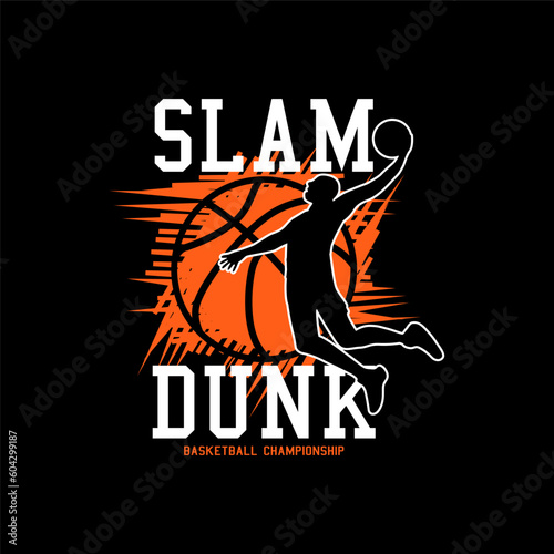 slam dunk. basketball championship. tees design
