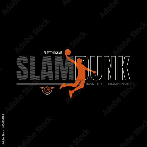 slam dunk. basketball championship. t shirt design.
