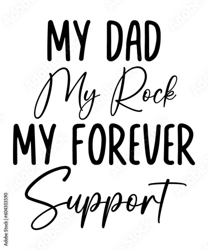 my dad my rock my forever support quotes commercial use digital download png file on white background