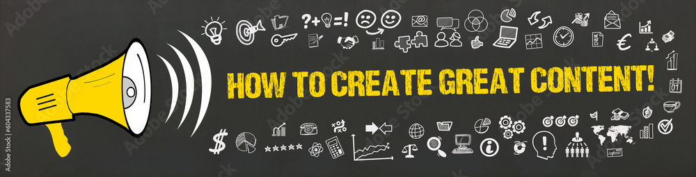 How to create great content! - obrazy, fototapety, plakaty 