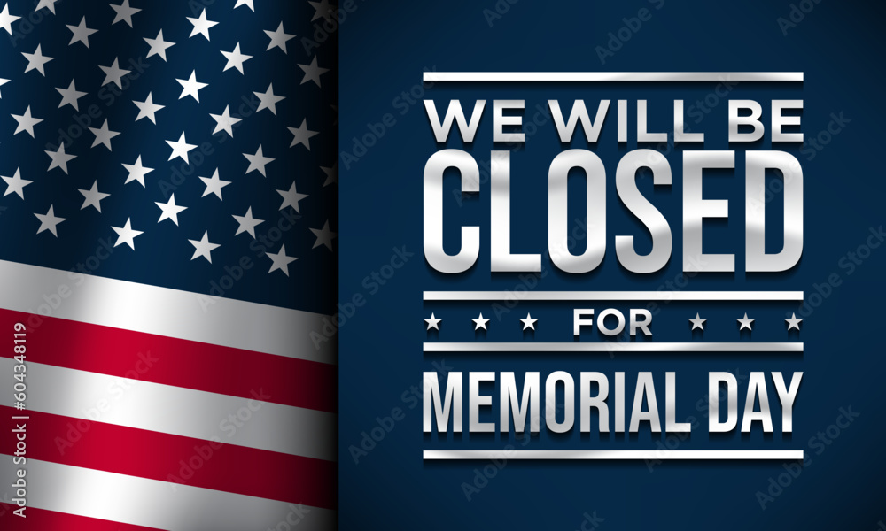 Fototapeta premium Memorial Day Background Design. We will be closed for Memorial Day.