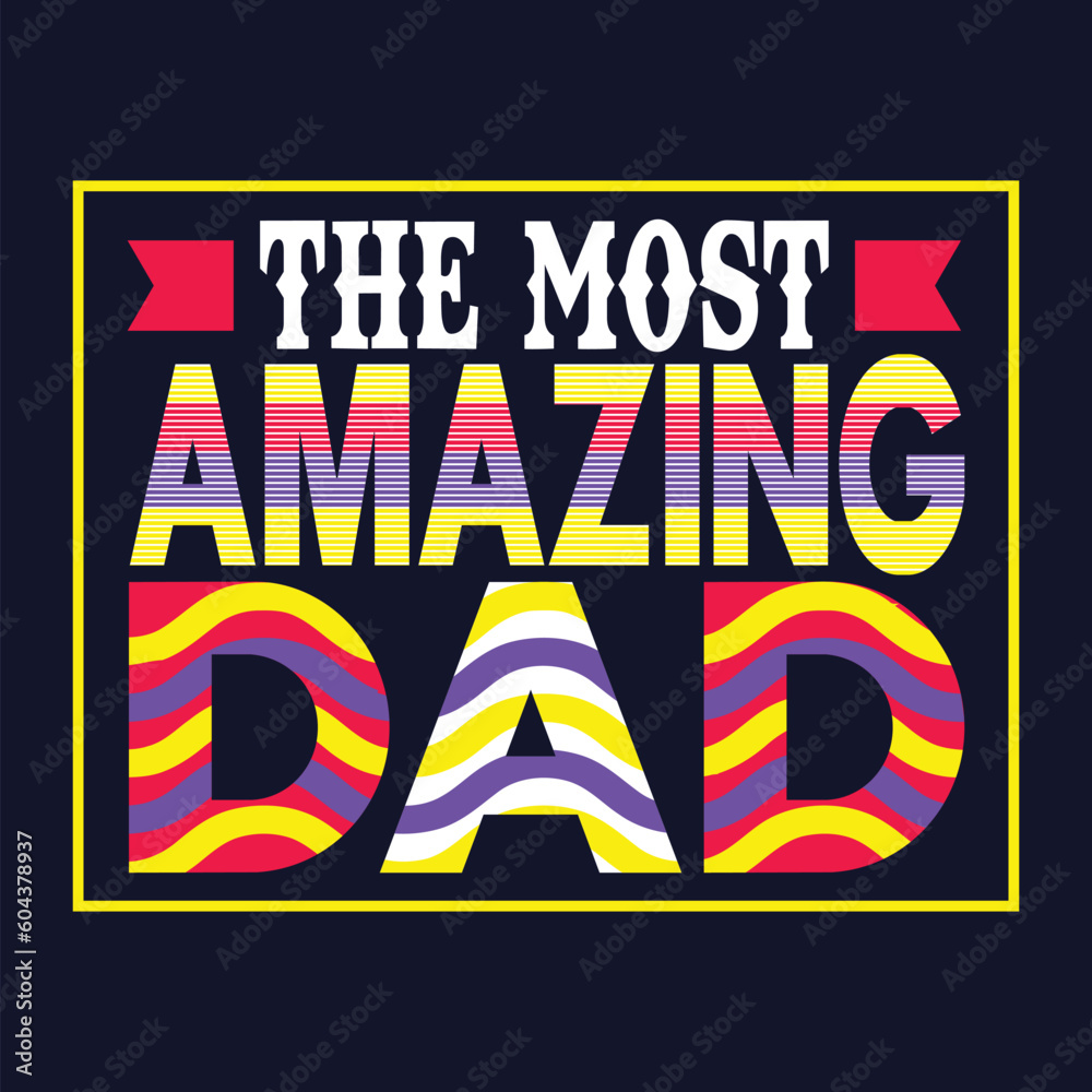 Fototapeta premium The most amazing dad T-shirt design