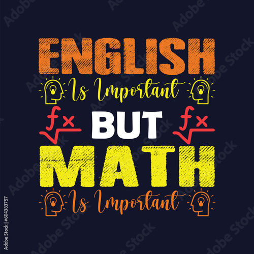 English is important but math is important Teacher T-Shirt Design