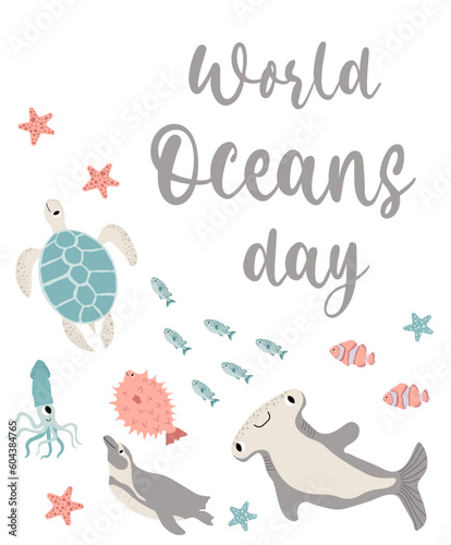 Vector ocean illustration with hammerhead fish,turtle,penguin,squid.Worlg ocean day - modern lettering.Underwater marine animals.Ecology design for banner,flyer,postcard, website design,poster