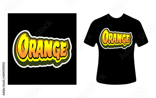Graphic t-shirt design, typography slogan with orange, vector illustration for t-shirt