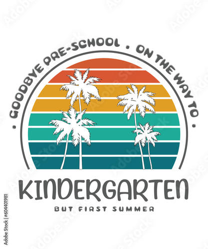 Goodbye pre-School on the way to kindergarden but first summer, Happy last day of school, Summer Vacation