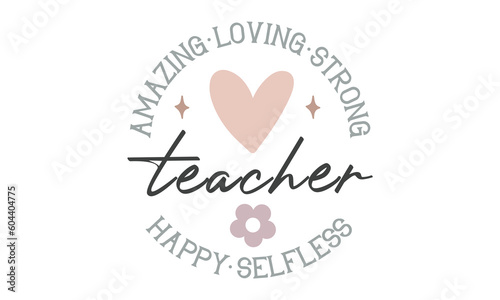 Amazing loving strong happy selfless teacher Retro SVG Design.