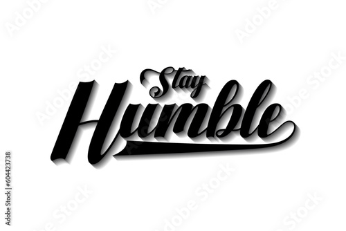 Stay Humble Black And White Stay Humble Text Effect