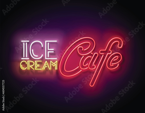 Vintage Glow Signboard with Ice Cream Café Inscription. Neon Retro Lettering.  Shiny Neon Light Poster, Banner, Playbill, Night Club Invitation. Glossy Background. Vector 3d Illustration 