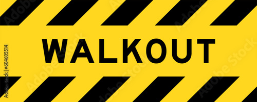 Yellow and black color with line striped label banner with word walkout