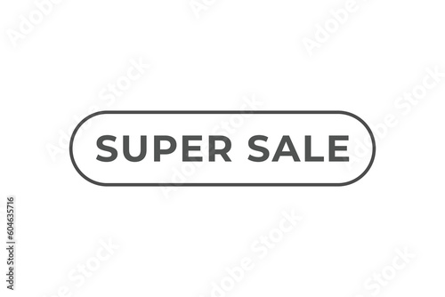 Super Sale Button. Speech Bubble, Banner Label Super Sale