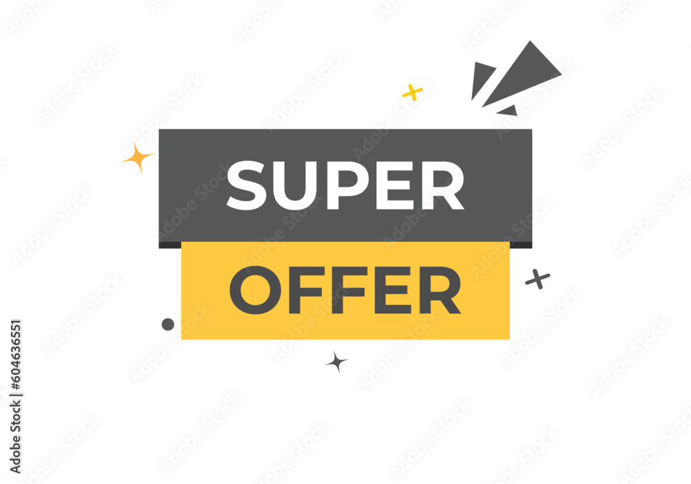 Super offer Button. Speech Bubble, Banner Label Super offer Super offer Button. Speech Bubble, Banner Label Super offer