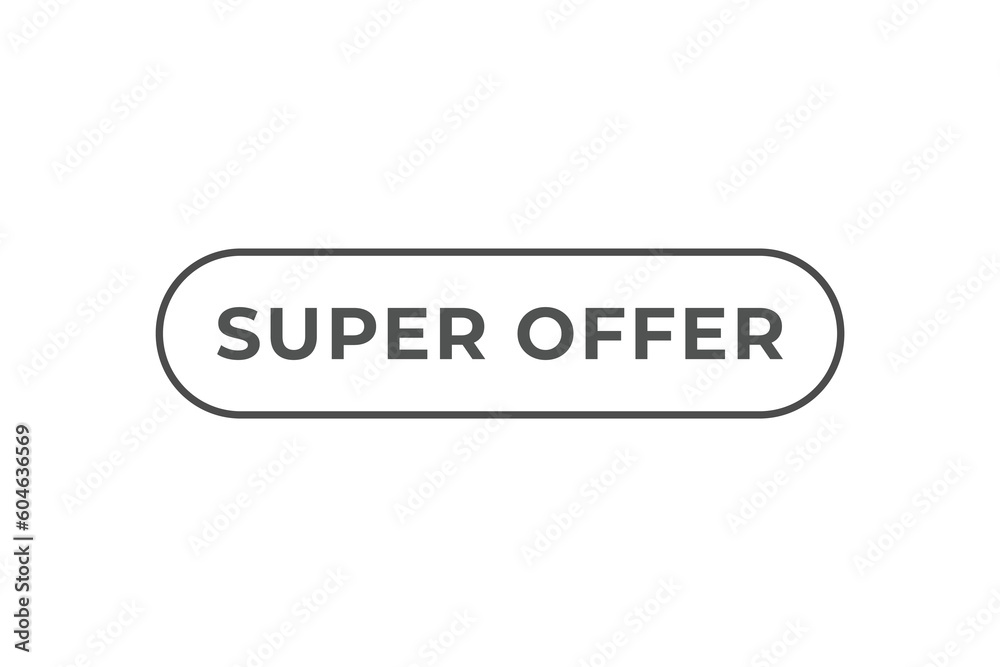 Super offer Button. Speech Bubble, Banner Label Super offer Super offer Button. Speech Bubble, Banner Label Super offer