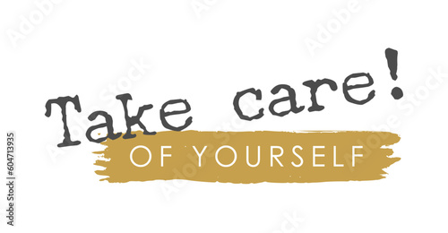Take care of yourself, Text, Elegant Cursive Lettering, Vector Design in Gray and matte Gold