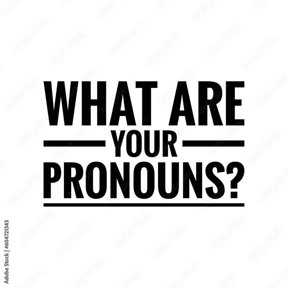 ''What are your pronouns?'' Inclusive Lettering