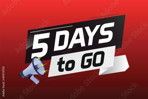 5 days to go word concept vector illustration with loudspeaker and 3d style for use landing page, template, ui, web, mobile app, poster, banner, flyer, background, gift card, coupon	