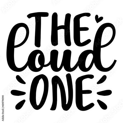 The Loud One Svg