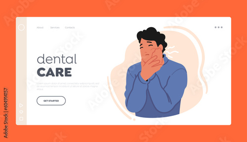 Dental Care Landing Page Template. Male Character Experience Sharp Throbbing Pain In Tooth, Accompanied By Sensitivity