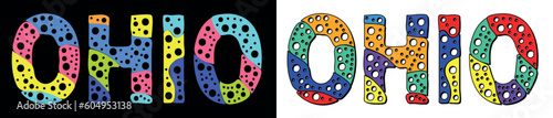 OHIO. Multicolored bright cartoons text, curves isolated letters, round holes like bubbles. US American state OHIO for social network, typography banner, t-shirts.