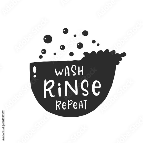 Wash rinse repeat. Hand drawn vector illustration. For badges, labels, logo, bakery, street festival, farmers market, country fair, shop, kitchen classes, cafe, food studio