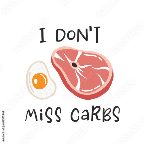 Healthy keto food emblem for use in the food industries. I do not miss carbs. Color vector illustration with the lettering. Design for keto diet. Logo for keto nutrition
