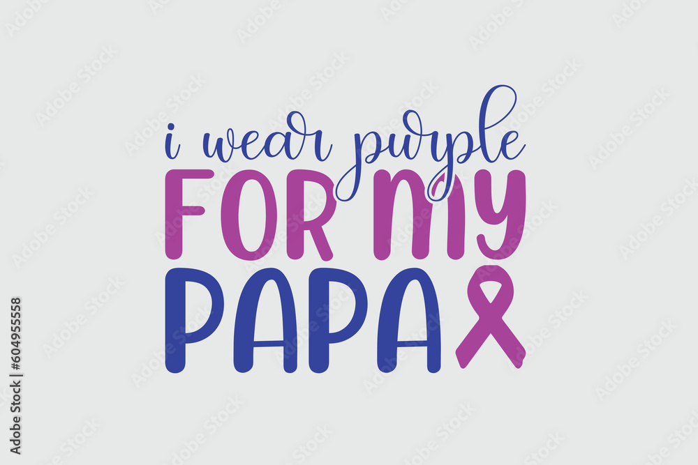 i wear purple for my papa