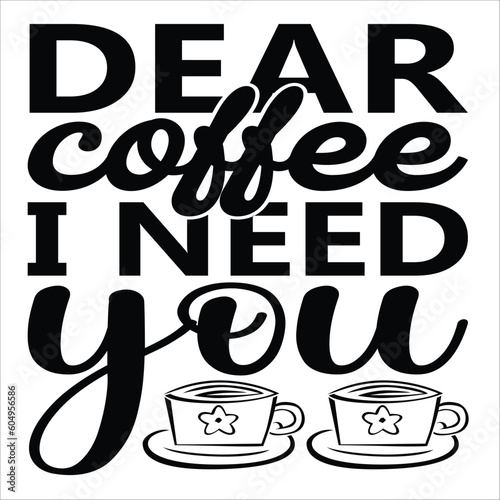 Photo Dear coffee I need you