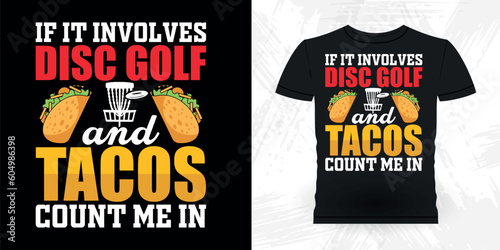 Tacos Lover Funny Disc Golfing Retro Vintage Disc Golf Player T-shirt Design