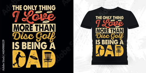 Dad Lover Father's Day Funny Disc Golfing Retro Vintage Disc Golf Player T-shirt Design