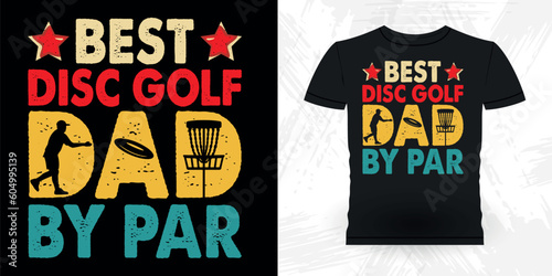 Best Disc Golf Dad Ever Funny Disc Golfing Retro Vintage Disc Golf Player T-shirt Design