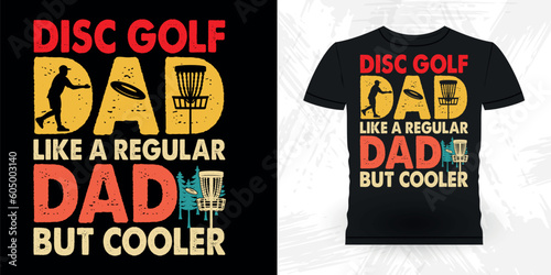 Dad Lover Father's Day Funny Disc Golfing Retro Vintage Disc Golf Player T-shirt Design