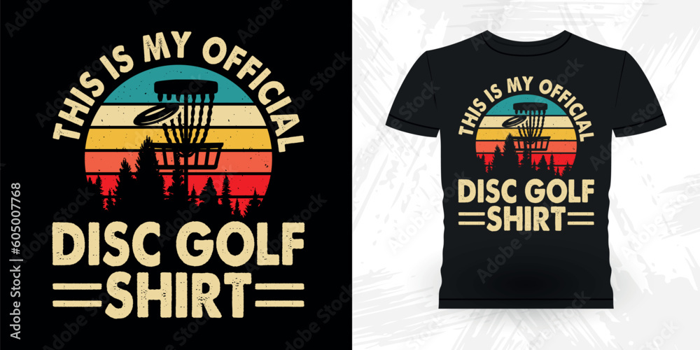 This Is My Official Disc Gol Shirt Funny Disc Golfing Retro Vintage Disc Golf Player T-shirt Design - obrazy, fototapety, plakaty 