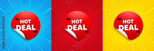 Hot deal sticker. Sunburst offer banner, flyer or poster. Discount sale banner. Round coupon offer icon. Hot deal promo event banner. Starburst pop art coupon. Special deal. Vector