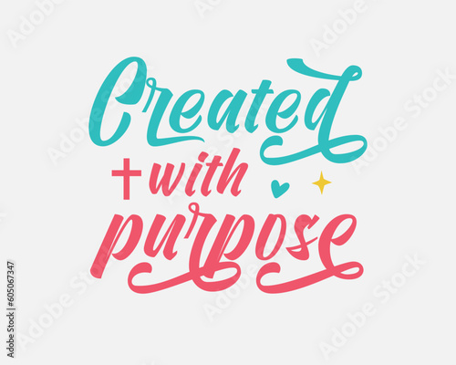 Created with Purpose Christian Inspirational quote retro script typographic art on white background