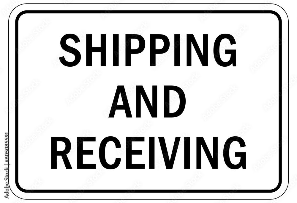 Shipping and receiving sign and labels