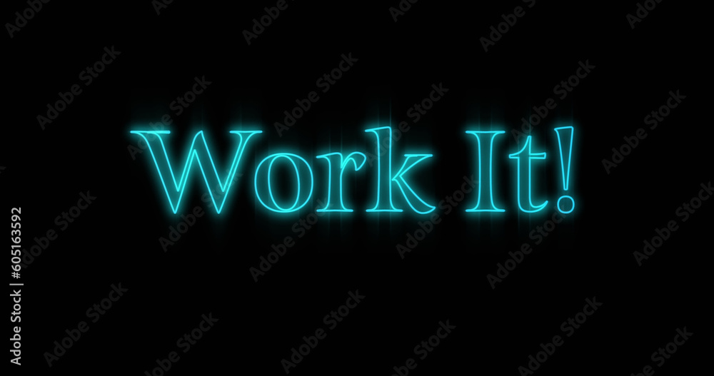 Image of neon work it text over black background