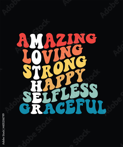 Amazing Loving Strong Happy Selfless Graceful Groovy Mother T-Shirt