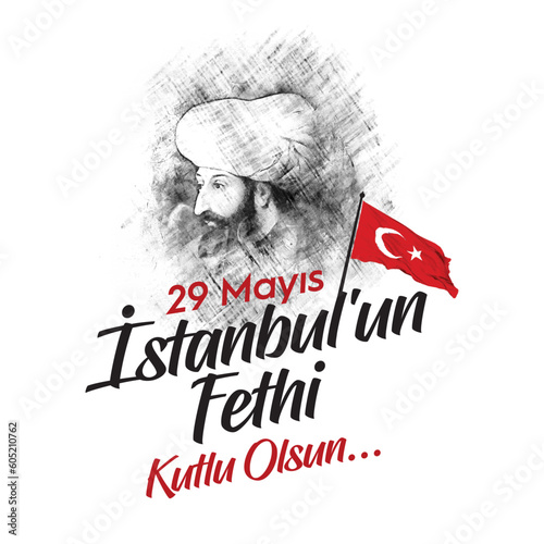29 Mayıs 1453 İstanbul'un Fethi. The text "Happy 29 may the conquest of Istanbul" on the red Istanbul silhouette. Translation: May the souls of Mehmet the Conqueror and the martyrs rest in peace.