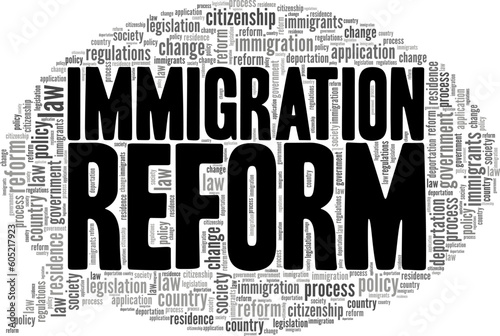Immigration Reform word cloud conceptual design isolated on white background.