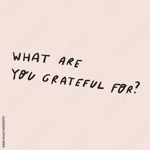 Lettering. What are you grateful for? Graphic design for social media. Vector illustration.