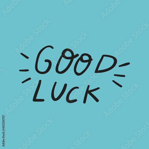 Good luck. Graphic design for social media. Vector hand drawn lettering illustration.