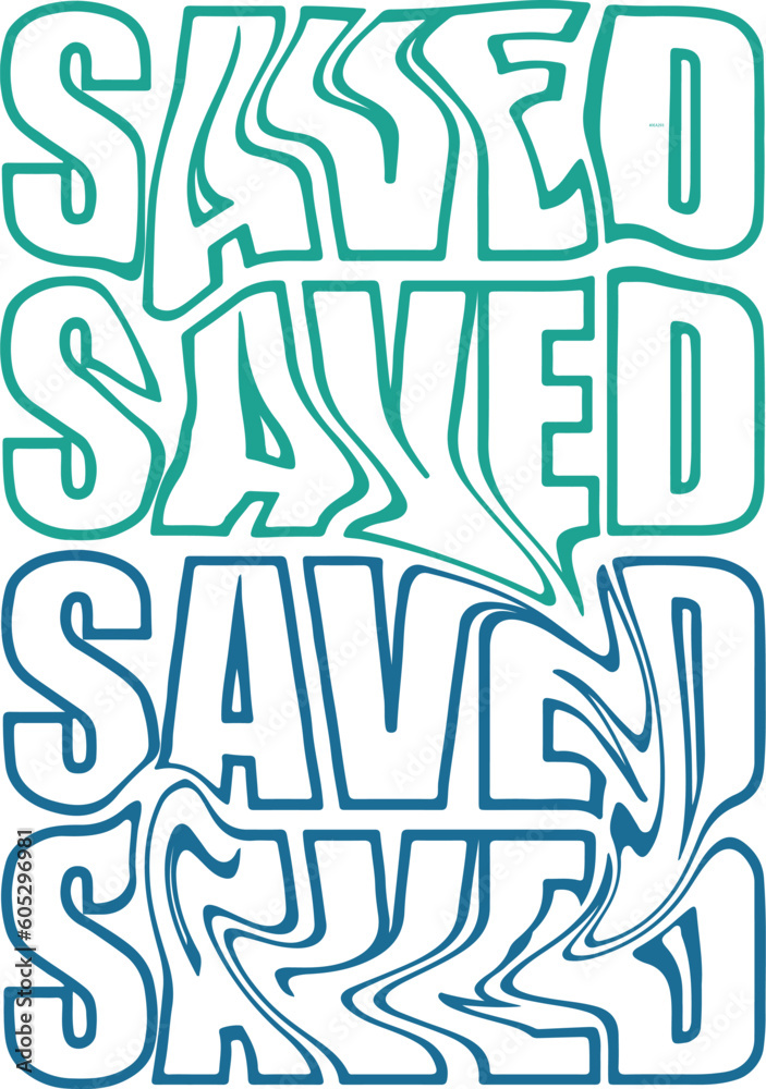 Saved Hand drawn typography T shirt design. Vector illustration.