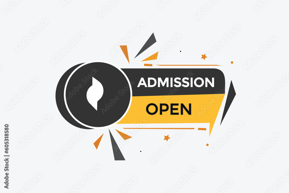 admission open  vectors, sign, level bubble speech admission open
