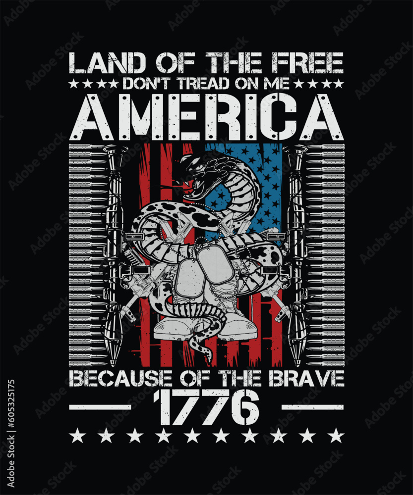 Obraz premium Land Of The Free Don't Tread On Me America Because Of the Brave 1776, 4th Of July T-shirt, Independence day 