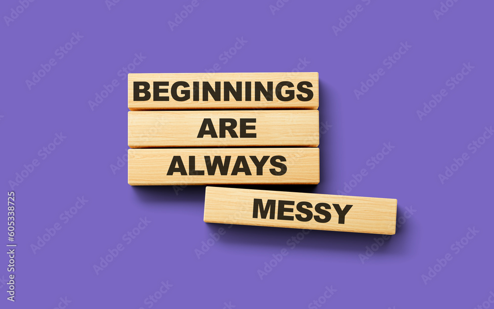 Wooden blocks beginnings are always messy word 3d illustration Wooden blocks beginnings are always messy word 3d illustration