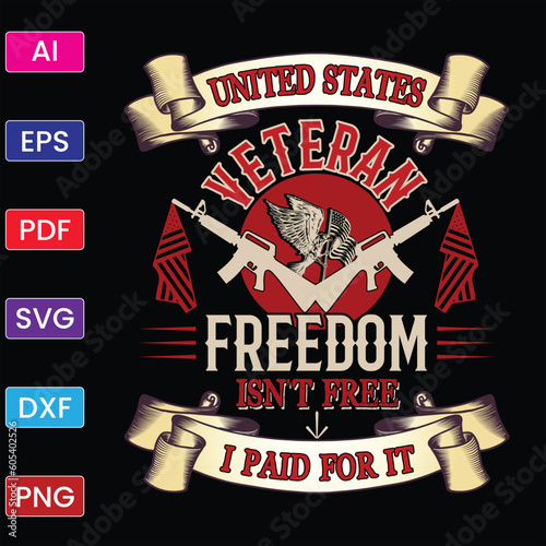 UNITED STATES VETERAN FREEDOM ISN'T FREE I PAID FOR IT